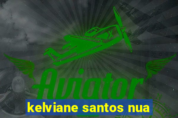 kelviane santos nua